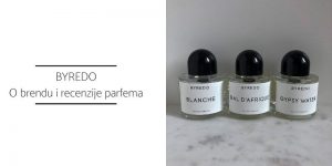 Byredo parfemi recenzija