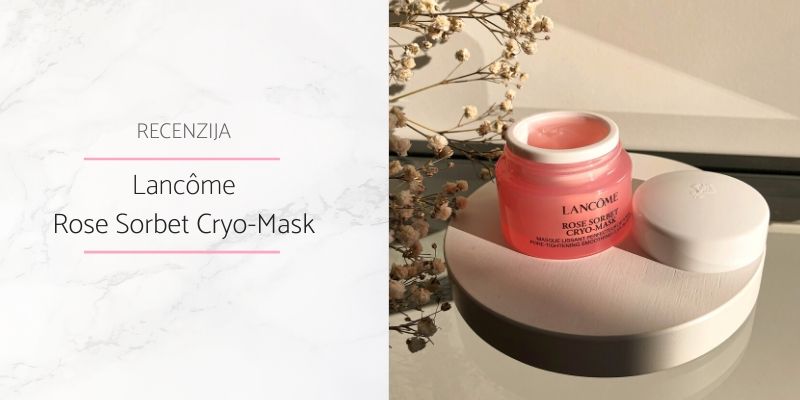 Lancome_Rose_Sorbet_Maska_Recenzija