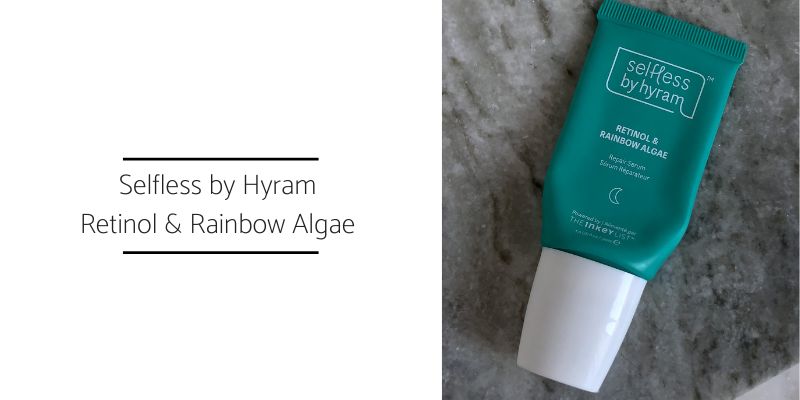 Selfless by Hyram Retinol & Rainbow Algae Recenzija