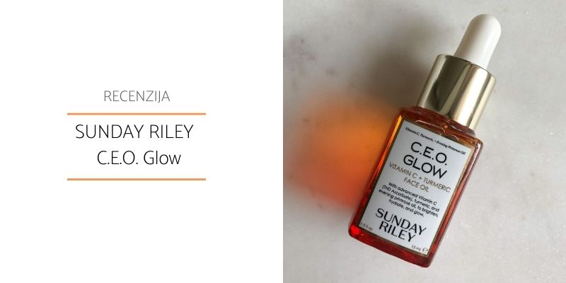 Sunday Riley C.E.O. Glow _Recenzija