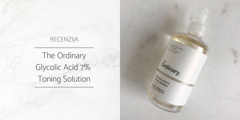 The Ordinary_Glycolic Acid 7%_Recenzija